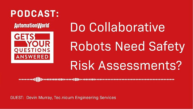 podcast title: Do Collaborative Robots Need Safety Risk Assessments?