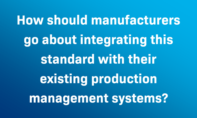 title card: How should manufacturers go about integrating this standard with their existing production management systems?